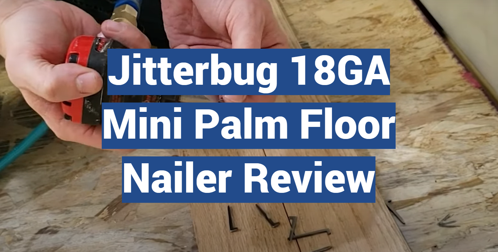 Jitterbug 18GA Pneumatic Mini Palm Floor Nailer Review in 2022 NailersHub