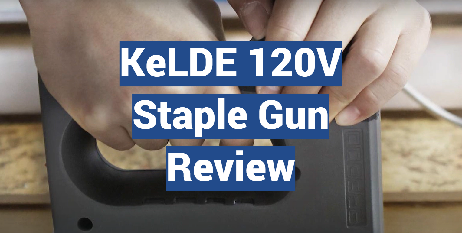 KeLDE 120V Staple Gun Review